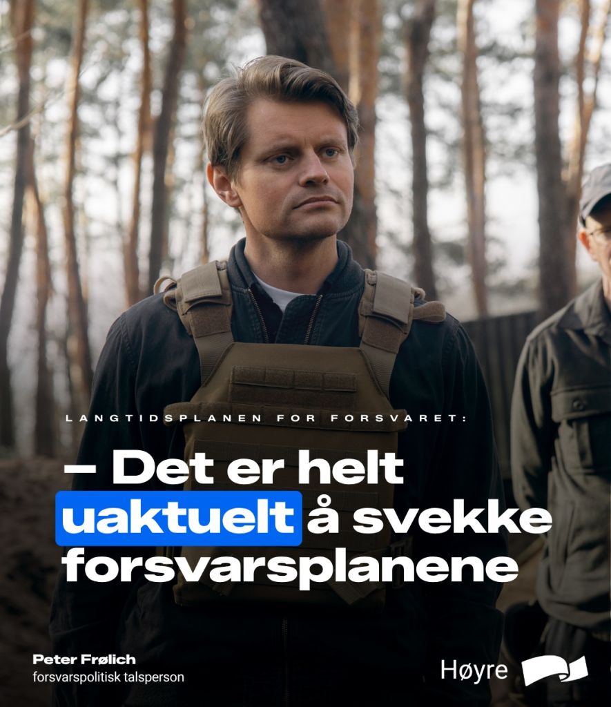 For Høyre er det helt uaktuelt å svekke forsvarsplanene